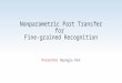 Nonparametric Part Transfer for Fine-grained Recognition Presenter Byungju Kim