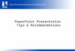 PowerPoint Presentation Tips & Recommendations. Insert Your Presentation Title Here Insert Presenter(s) Name(s), CPP? Insert Your Title Here Insert Your