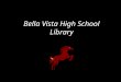 Bella Vista High School Library. Library کتابخانه biblioteca 图书馆 Túshū guǎn библиотека مكتبة 도서관