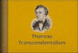 Transcendentalism CA Focus Standard: RC 2.4 Make warranted assertions about the author’s arguments by using elements of the text to defend interpretation