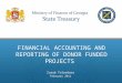 FINANCIAL ACCOUNTING AND REPORTING OF DONOR FUNDED PROJECTS Zurab Tolordava February 2012