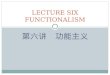 第六讲 功能主义 LECTURE SIX FUNCTIONALISM. WHAT IS FUNCTIONALISM? Functionalism in the philosophy of mind is the doctrine that what makes something a mental
