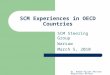 Dr. André Nijsen Adviser Regulatory Reform SCM Experiences in OECD Countries SCM Steering Group Warsaw March 5, 2010