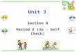 Unit 3 Section B Period 2 (3a - Self Check). ride my bike by bike walk on foot different ways to school