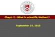 1 제목 서강대학교 교수학습센터 부소장 정유성 Chapt. 2 : What is scientific Method ? September 14, 2015