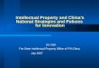 Intellectual Property and China’s National Strategies and Policies for Innovation LIU Jian The State Intellectual Property Office of P.R.China July 2007