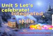 Integrated skills Unit 5 Let’s celebrate! Xinglong Middle School － Sandy