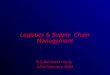 Logistics & Supply Chain Management K.S.Srinivasa murty 12th February 2005