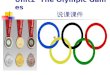 Unit2 The Olympic Games 说课课件 Teaching Contents Analysis This lesson is the first one of the unit, consisting of four parts: 1. Warming up, 2. Reading