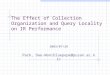 The Effect of Collection Organization and Query Locality on IR Performance 2003/07/28 Park, Dae-Won(bluepepe@pusan.ac.kr)