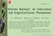 Athlete Burnout: An Individual and Organizational Phenomenon “Adults need to pay attention. It’s a problem in youth sports. These kids are burned out