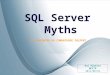 Page 1 SQL Server Myths XV ENCONTRO DA COMUNIDADE SQLPORT Rui Ribeiro MCITP 2011/08/16