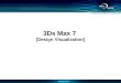 3Ds Max 7 [Design Visualization]. 제 1 장. 3Ds Max 7 의 시장 영역 및 개선된 특징 제 2 장. Design Visualization 분야의 신기능 AGENDA