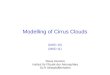 Klaus Gierens Institut für Physik der Atmosphäre DLR Oberpfaffenhofen Modelling of Cirrus Clouds (MOD 10) (MOD 11)
