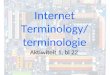 Aktiwiteit 1, bl 22 Internet Terminology/ terminologie