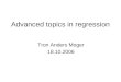 Advanced topics in regression Tron Anders Moger 18.10.2006