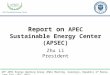 49 th APEC Energy Working Group (EWG) Meeting. Gyeongju, Republic of Korea. June 22 nd -26 th, 2015 Report on APEC Sustainable Energy Center (APSEC) 1