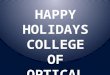 HAPPY HOLIDAYS COLLEGE OF OPTICAL SCIENCES 2013