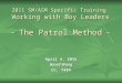 2011 SM/ASM Specific Training Working with Boy Leaders ~ The Patrol Method ~ April 4, 2015 David Wang CC, T489