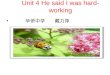 Unit 4 He said I was hard- working 华侨中学 戴力萍. Section B 八年级人教新目标下册 Unit 4 He said I was hard-working