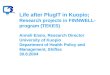 Life after PlugIT in Kuopio; Research projects in FINNWELL- program (TEKES) Anneli Ensio, Research Director University of Kuopio Department of Health Policy