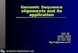 Graphics Application Lab Genomic Sequence alignments and its application 조환규 교수 부산대학교 공과대학 정보 컴퓨터 공학부 Hgcho@pusan.ac.kr
