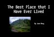 The Best Place that I Have Ever Lived By Juce Mary