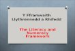 Y Fframwaith Llythrennedd a Rhifedd The Literacy and Numeracy Framework