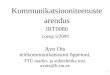 1 Kommunikatsiooniteenuste arendus IRT0080 Loeng 5/2009 Avo Ots telekommunikatsiooni õppetool, TTÜ raadio- ja sidetehnika inst. avots@lr.ttu.ee