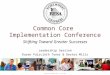 Common Core Implementation Conference Shifting Toward Greater Successes Leadership Session Karen Faircloth Tyner & Dexter Mills Northwest Georgia RESA