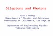 Dileptons and Photons Huan Z Huang Department of Physics and Astronomy University of California, Los Angeles Department of Engineering Physics Tsinghua