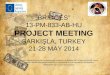 „ „BRIDGES” 13-PM-833-AB-HU PROJECT MEETING SARKIŞLA, TURKEY 21-28 MAY 2014 Proiect finanţat de Comisia Europeană prin Programul de Învăare pe Tot Parcursul