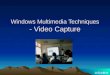 Windows Multimedia Techniques - Video Capture 井民全製作