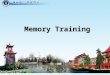 Memory Training. Memory: sensory memory vs. short-term memory vs. long-term memory substantive memory vs. verbatim memory