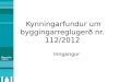Kynningarfundur um byggingarreglugerð nr. 112/2012 Inngangur