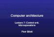Computer architecture Lecture 7: Control unit. Microoperations Piotr Bilski