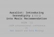 Auralist: Introducing Serendipity ( 惊喜度 ) into Music Recommendation WSDM ’12 (ACM international conference on Web Search and Data Mining)