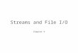 Streams and File I/O Chapter 9. Outline Overview of Streams and File I/O Text-File I/O Using the File Class Basic Binary-File I/O Object I/O with Object