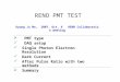 RENO PMT TEST  PMT type DAQ setup Single Photon Electron Resolution Dark Current After Pulse Ratio with two methods  Summary Kyung Ju Ma, 2007. Oct