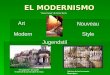 EL MODERNISMO Art Nouveau Vidriera de los hermanos Maumejean “Casa Tassel” de Víctor Horta “El capricho” de Gaudí Triunfo de la curva sobre la recta ModernStyle