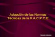 Adopción de las Normas Técnicas de la F.A.C.P.C.E Ricardo Ambrosio