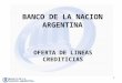 1 BANCO DE LA NACION ARGENTINA OFERTA DE LINEAS CREDITICIAS