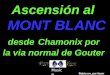 Ascensión al MONT BLANC desde Chamonix por la via normal de Gouter Musica Ratón no, por favor