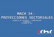 M ACH 34: P ROYECCIONES S ECTORIALES G ERENCIA DE E STUDIOS – C OORDINACIÓN E CONÓMICA DICIEMBRE DE 2011