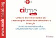 Círculo de Innovación en Tecnologías Medioambientales y Energía David Serrano Granados Universidad Rey Juan Carlos