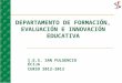 DEPARTAMENTO DE FORMACIÓN, EVALUACIÓN E INNOVACIÓN EDUCATIVA I.E.S. SAN FULGENCIO ÉCIJA CURSO 2012-2013