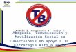 Abogacía, Comunicación y Movilización Social en Tuberculosis en apoyo a la Estrategia Alto a la TB Modulo 3. Componente 8. Sesión 1