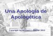 Una Apología de Apologética Copyright by Norman L. Geisler 2013