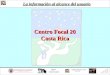 La información al alcance del usuario Centro Focal 20 Costa Rica