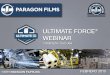 Acerca de Paragon Films, Inc. Paragon Films, Inc. fue fundada en 1988 en Tulsa, Oklahoma, EE.UU. bajo el liderazgo de Mike Baab, presidente de la compañía
